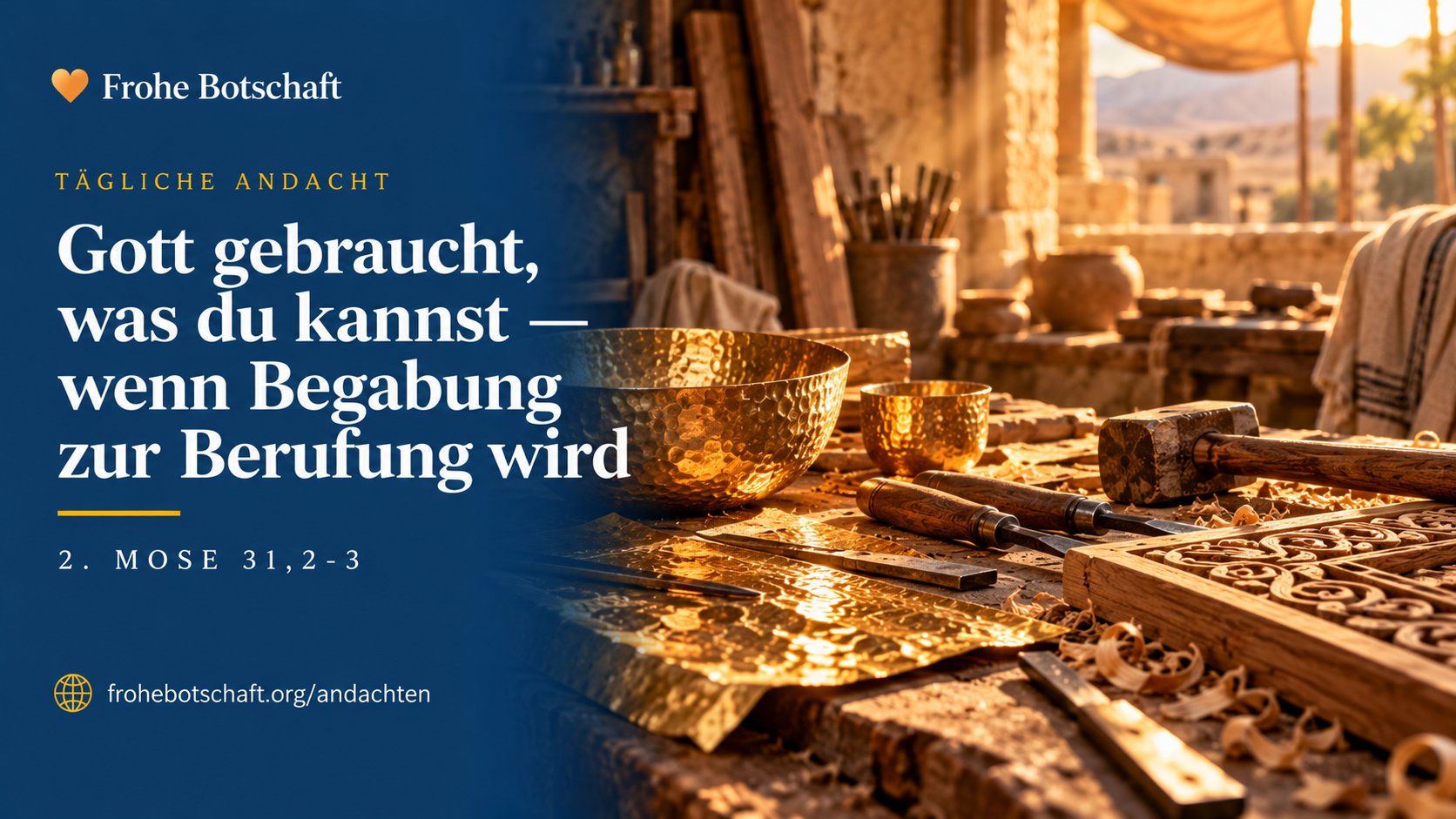 Frohe Botschaft Andachtskarte „Bezalel" mit antiker  Handwerkerwerkstatt im goldenen Licht