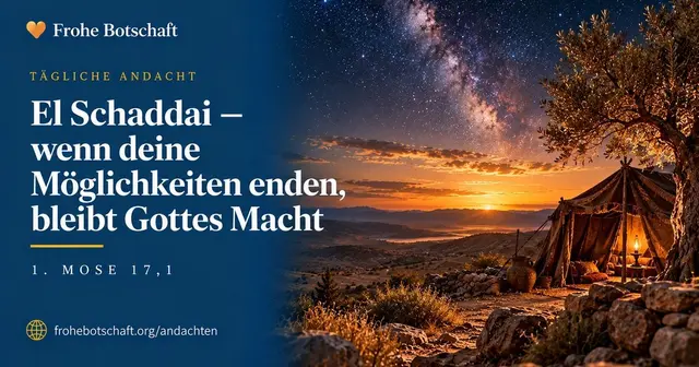 Frohe Botschaft Andachtskarte „El Schaddai" mit  Sternenhimmel über einem alten Zelt in der Wüste